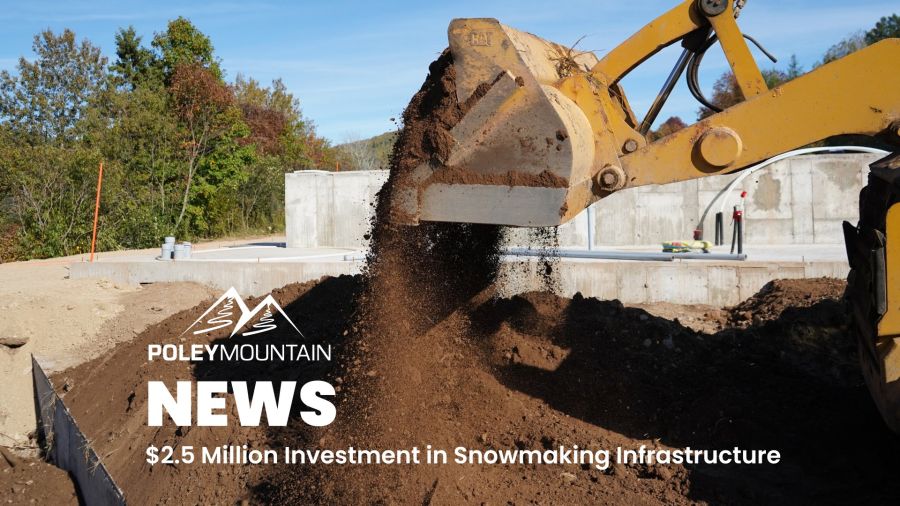 Poley Mountain Announces 2.5 Million Investment in Snowmaking Infrastructure